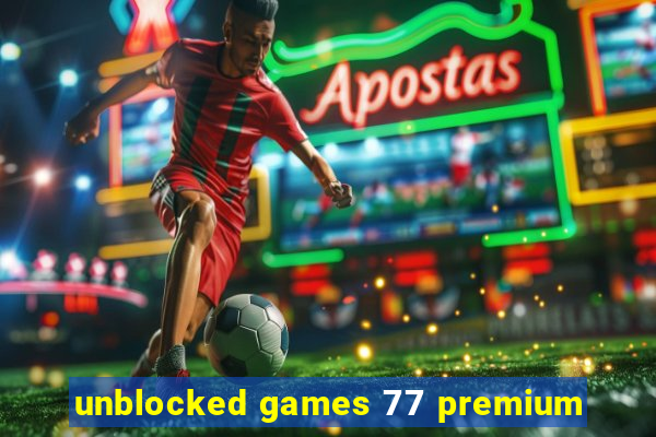 unblocked games 77 premium